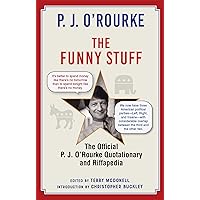 The Funny Stuff: The Official P. J. O’Rourke Quotationary and Riffapedia