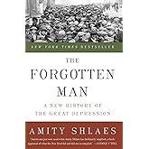 The Forgotten Man: A New History of the Great Depression