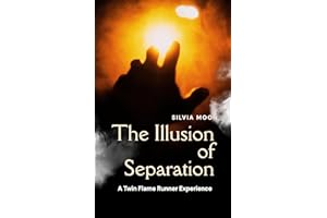 The Illusion of Separation: A Twin Flame Runner Experience (Runner Twin Flame Perspective)