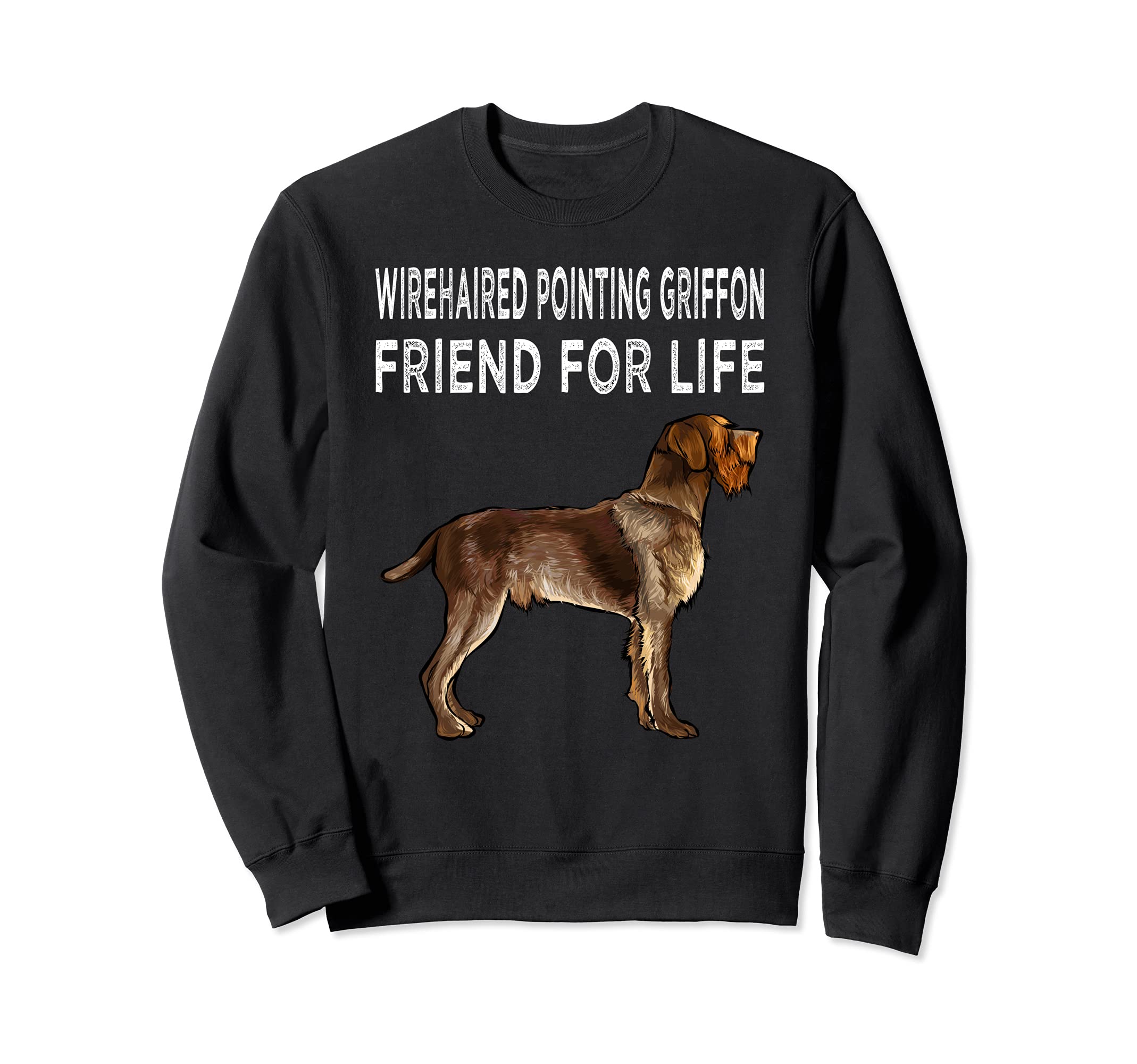 Wirehaired Pointing Griffon Friend For Life Dog Friendship Sweatshirt