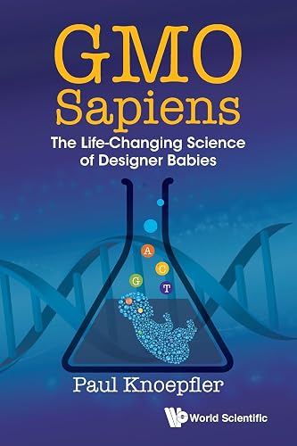 Download Gmo Sapiens: The Life-Changing Science Of Designer Babies PDF