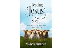 Feeding Jesus' Sheep: 10 Timeless Truths for Godly Service