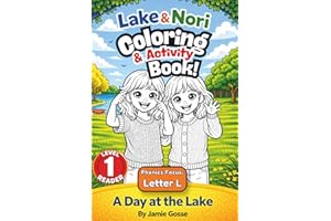 Lake & Nori Learn to Read. A Day at the Lake – Coloring & Activity Book Phonics Focus on Letter L: A Fun Coloring & Activity 