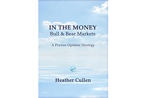In The Money: Bull & Bear Markets: A Proven Options Strategy