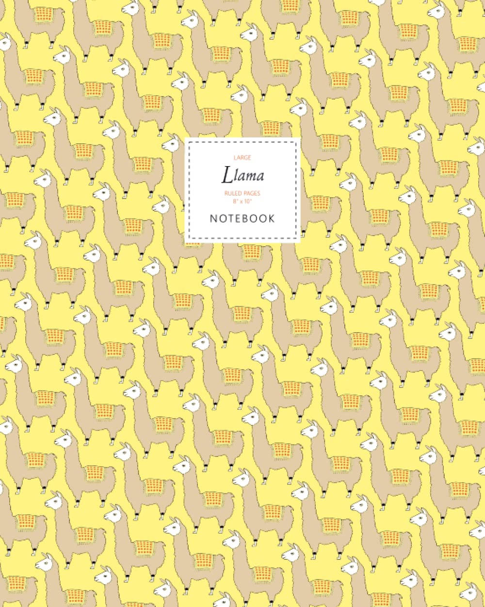 Llama Notebook - Ruled Pages - 8x10 - Premium: (Yellow Edition) Fun notebook 192 ruled/lined pages (8x10 inches / 20.3x25.4 cm / Large Jotter)