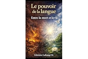 Le pouvoir de la langue: Entre la mort et la vie
