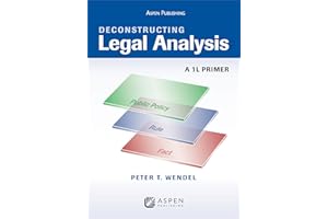 Deconstructing Legal Analysis: A 1L Primer (Aspen Coursebook Series)