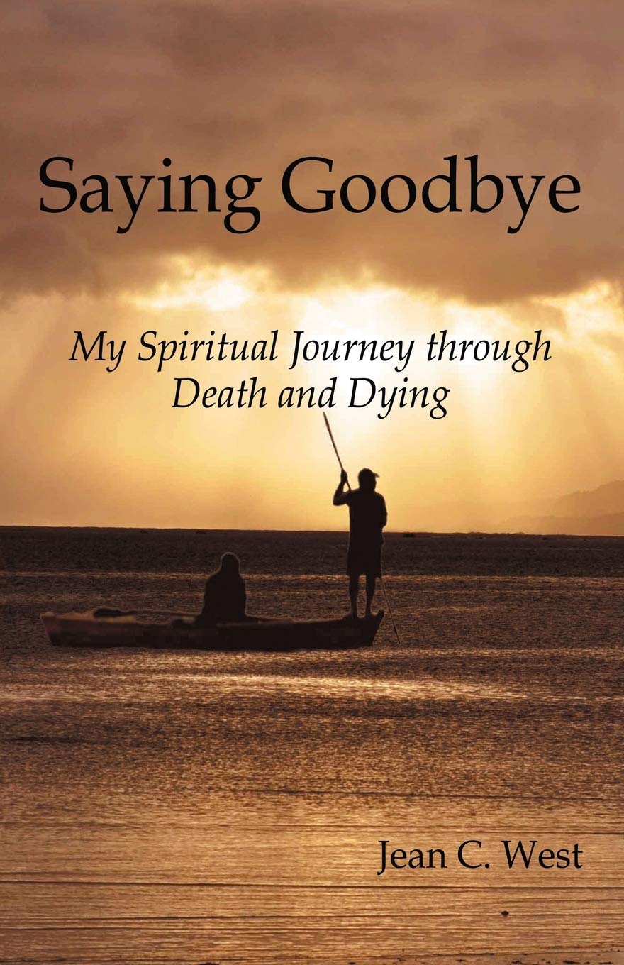 Saying Goodbye To A Friend That Died Buy Saying Goodbye: My Spiritual Journey Through Death And Dying Book  Online At Low Prices In India | Saying Goodbye: My Spiritual Journey  Through Death And Dying Reviews & Ratings
