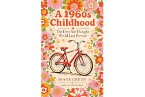 A 1960s Childhood: The Days We Thought Would Last Forever