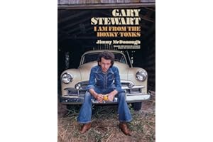 Gary Stewart: I Am From the Honky-Tonks