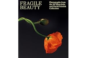 Fragile Beauty: Photographs from the Sir Elton John and David Furnish Collection