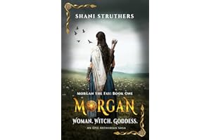 Morgan (Morgan the Fay Book 1) An Epic Arthurian Saga
