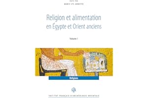 Religion et alimentation en Égypte et Orient anciens (Recherches en archéologie, philologie et histoire) (French Edition)
