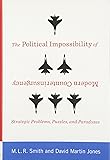 The Political Impossibility of Modern Counterinsurgency: Strategic Problems, Puzzles, and Paradoxes (Columbia Studies in Terrorism and Irregular Warfare)
