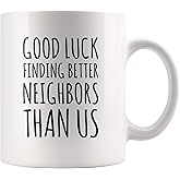 Panvola Good Luck Finding Better Neighbors Than Us Coffee Mug Neighbor Gifts Moving Away Gifts Farewell Goodbye Funny Coworker Neighborhood Retirement Ceramic Cup (11 oz, White)