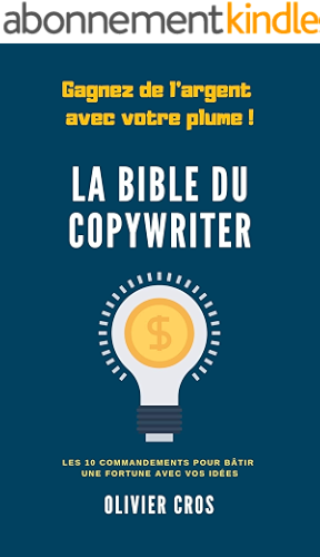 Download La bible du copywriter: Les 10 commandements pour bâtir une fortune avec vos idées PDF