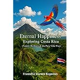 Eternal Happiness: Exploring Costa Rica