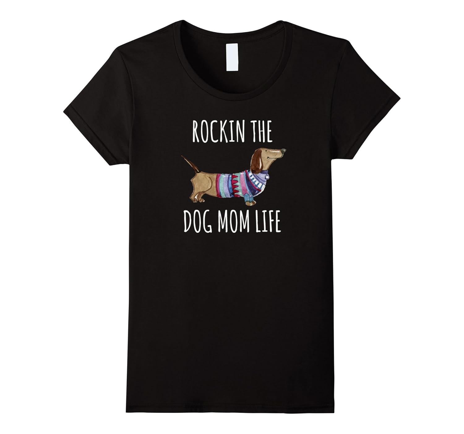 Womens Rockin the Dog Mom Life Daschund Weiner Dog Tee-ANZ