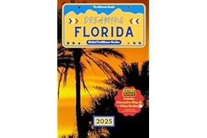 Dreaming Florida: Discover More than 150 Must-Visit Destinations in Florida and Create Unforgettable Memories from Stunning Beaches to Iconic ... Sunshine State (Global Trailblazer Guides)