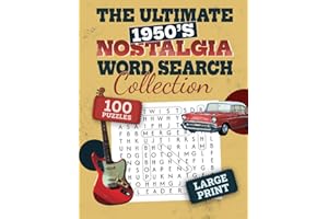 The Ultimate 1950's Nostalgia Word Search Collection for Adults and Seniors: 100 50's-Themed Large Print Puzzles | Fun and Easy-To-Read for Brain Exercise