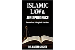 Islamic Law & Jurisprudence: Foundations, Principles, and Practices