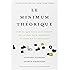Le minimum th&eacute;orique : Tout ce que vous avez besoin de savoir pour commencer &agrave; faire de la physique