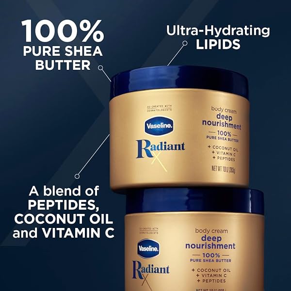 VASELINE RADIANT X DEEP NOURISHMENT BODY CREAM 100% PURE SHEA BUTTER, COCONUT OIL, VITAMIN C, & PEPTIDES 10 OZ