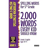 Spelling Words for 5th Grade: 2,000 Words Every Kid Should Know (Grade 5 English Ages 10-11) (2,000 Spelling Words (US Editions))