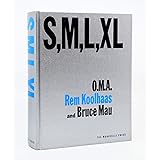 S, M, L, XL: Small, Medium, Large, Extra Large: Koolhaas, Rem, Mau ...