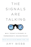 The Signals Are Talking: Why Today's Fringe Is Tomorrow's Mainstream