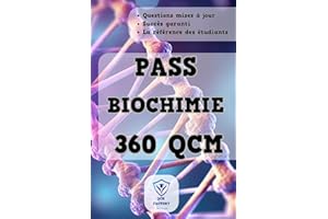 PASS Biochimie: 360 QCM pour vos Examens de Pass Médecine et L1 Santé (LAS) : Entraînez-vous sur le programme de première ann