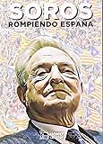 Soros, rompiendo España