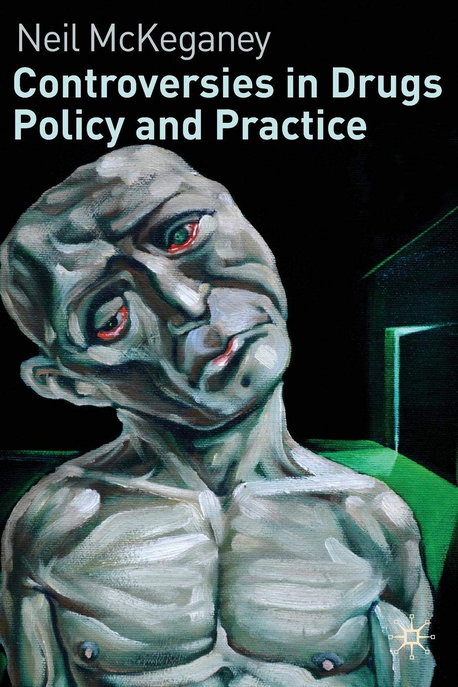 Controversies In Drugs Policy And Practice N Mckeganey - 