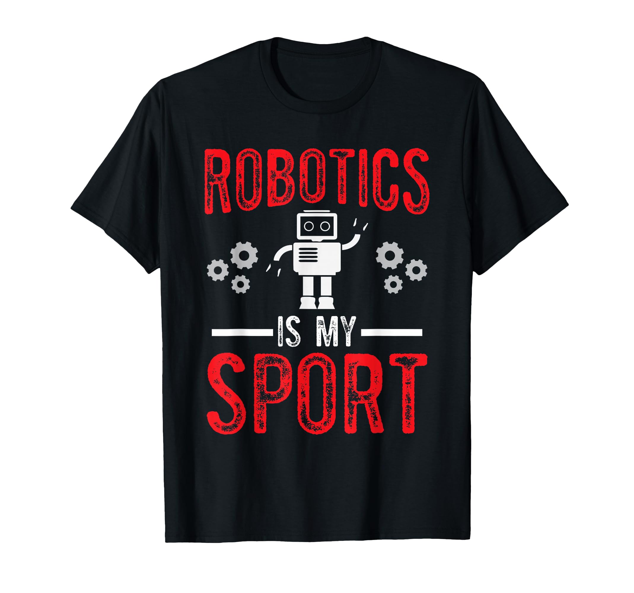 Robotics Is My Sport Funny STEM Engineer Club Nerd T-Shirt