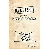 No bullshit guide to math and physics