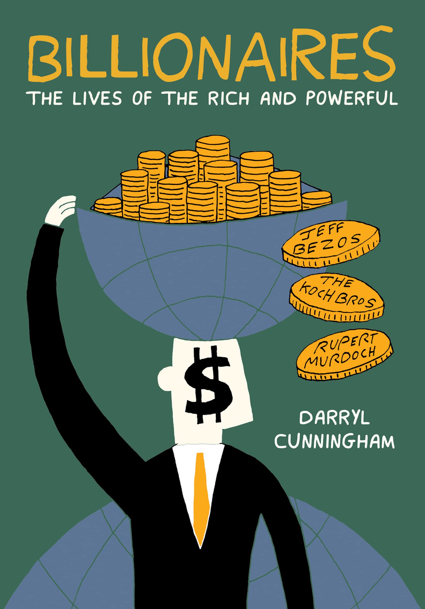 Billionaires: The Lives of the Rich and Powerful: Cunningham, Darryl: 9781770464483: Amazon.com: Books