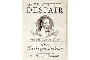 My Beautiful Despair: The Philosophy of Kim Kierkegaardashian