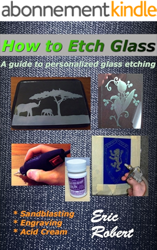 Download How To Etch Glass: A Guide to Personalized Glass Etching (English Edition) PDF