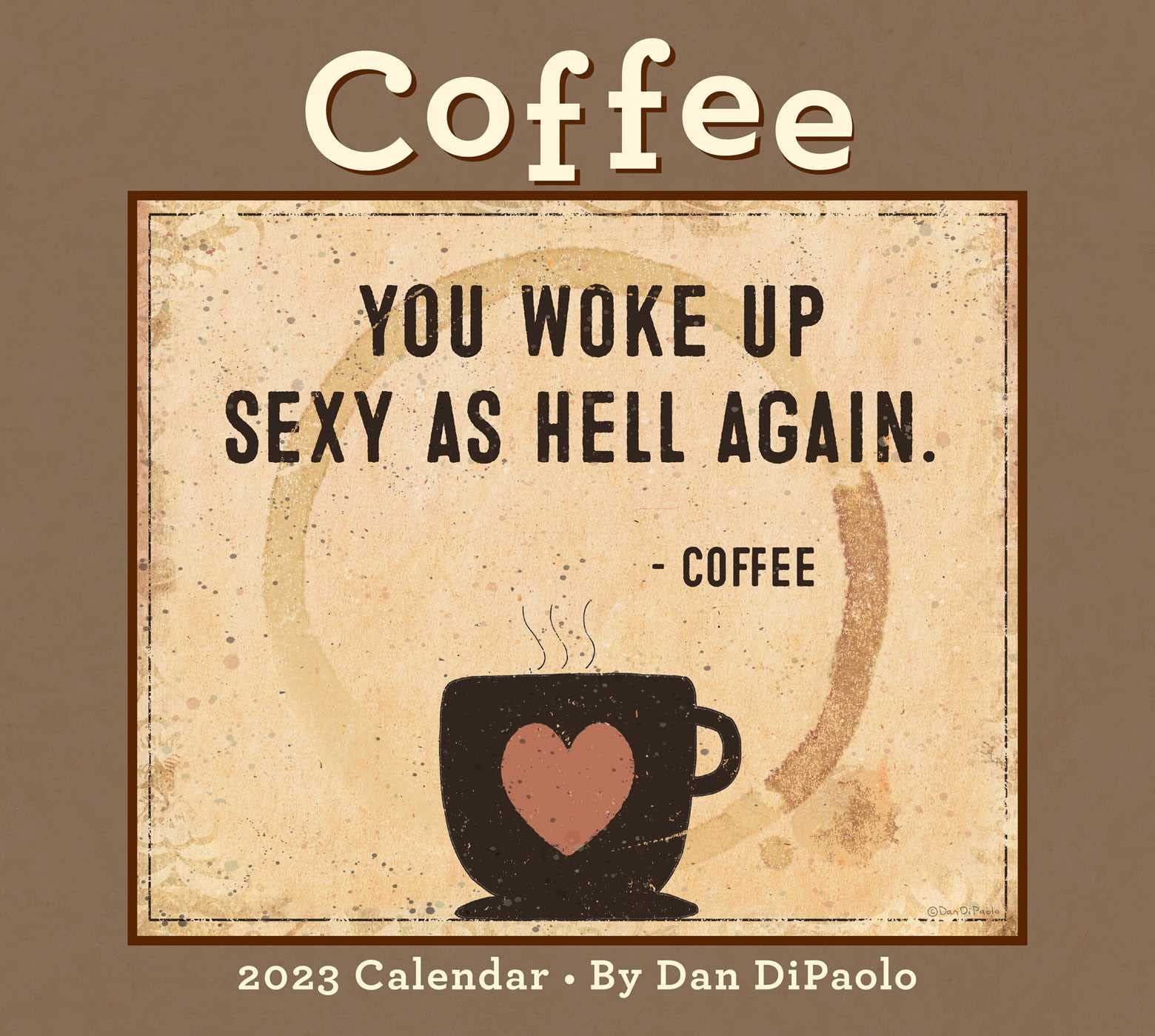 Coffee Calendar 2023 Coffee 2023 Deluxe Wall Calendar: Dipaolo, Dan: 0050837448698: Amazon.com:  Books