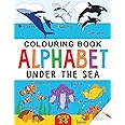 Under the Sea Colouring Book for Children: Alphabet of Sea Life: Ages 2-5 (Alphabet - Colour and Learn (Ages 2-5))