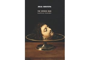 The Severed Head: Capital Visions (European Perspectives: A Series in Social Thought and Cultural Criticism)