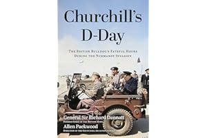 Churchill's D-Day: The British Bulldog's Fateful Hours During the Normandy Invasion