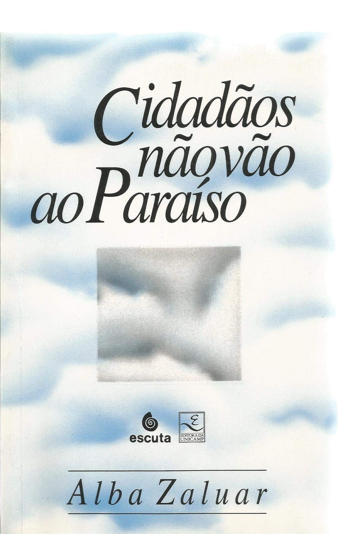 Cidadaos Nao Vao Ao Paraiso Alba Zaluar Amazon Com Books