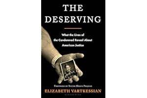 The Deserving: What the Lives of the Condemned Reveal About American Justice