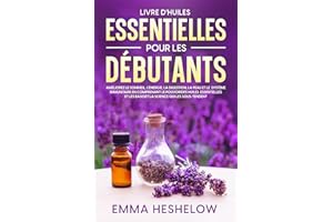 Livre D'huiles Essentielles Pour Les Débutants: Améliorez le sommeil, l'énergie, la digestion, la peau et le système immunita