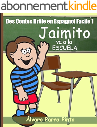 Download Des Contes Drôle en Espagnol Facile 1: Jaimito va a la Escuela. (Lecteur Espagnol pour les débutants) (Spanish Edition) PDF