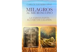 Milagros al microscopio: La Sábana Santa y el cojo de Calanda (SABER PARA CREER)