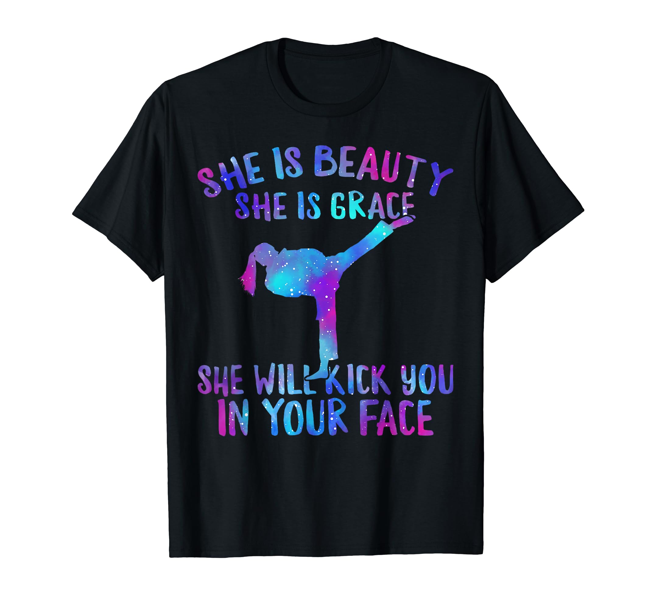 Beauty Grace She'll Kick Your Face Martial Arts Karate Girl T-Shirt
