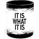 It is What It is Ceramic Coffee Mug 11oz Positive Motivational Quote - Tea Coffee Mug with Comfortable Grip - Unique Fun Gift Cup for Office or Home - Vibrant Long-Lasting Print ID45211