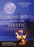 Midnights with the Mystic: A Little Guide to Freedom and Bliss